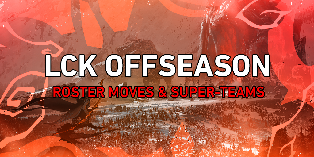 Roster Moves and Super-teams | LCK Offseason 2023